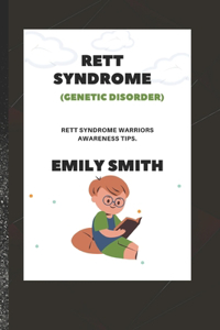 RETT SYNDROME (Genetic Disorder)