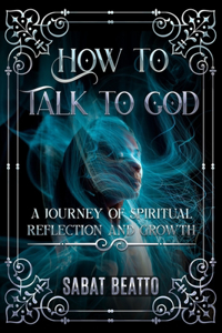 How to talk to God