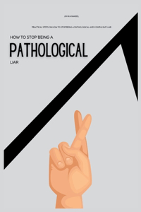 How To Stop Being a Pathological Liar