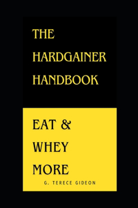 The Hardgainer Handbook