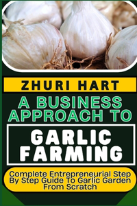 Business Approach to Garlic Farming