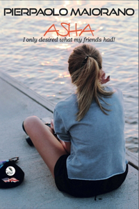 ASHA - I only desired what my friends had.