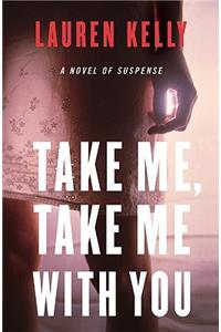 Take Me, Take Me with You
