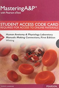 Masteringa&p with Pearson Etext -- Standalone Access Card -- For Human Anatomy & Physiology Laboratory Manuals: Making Connections