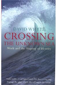 Crossing the Unknown Sea: Work and the Shaping of Identity