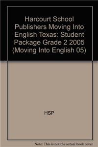 Harcourt School Publishers Moving Into English Texas: Student Package Grade 2 2005