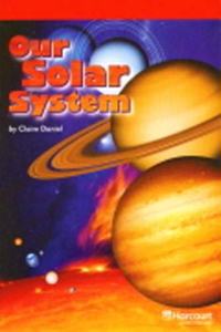 Harcourt School Publishers Storytown: Below Level Reader Grade 6 Our Solar System