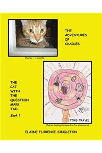Adventures of Charles The Cat With The Question Mark Tail