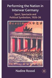 Performing the Nation in Interwar Germany