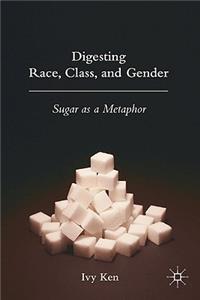 Digesting Race, Class, and Gender