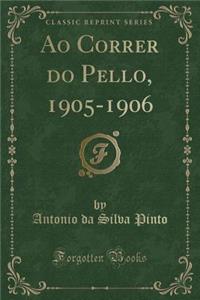 Ao Correr Do Pello, 1905-1906 (Classic Reprint)