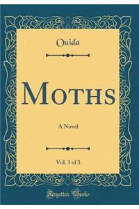 Moths, Vol. 3 of 3