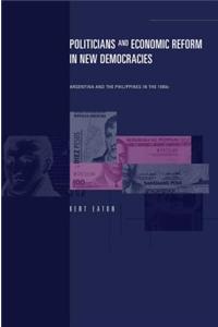 Politicians and Economic Reform in New Democracies
