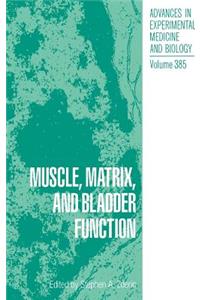 Muscle, Matrix and Bladder Function