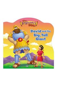 Beginner's Bible David and the Big, Tall Giant