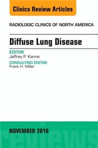 Diffuse Lung Disease, an Issue of Radiologic Clinics of North America