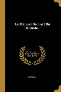 Manuel De L'art Du Dentiste...