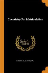 Chemistry for Matriculation