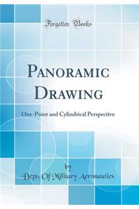 Panoramic Drawing: One-Point and Cylindrical Perspective (Classic Reprint)