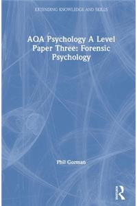 Aqa Psychology a Level Paper Three: Forensic Psychology