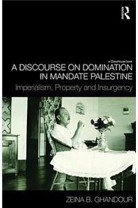 Discourse on Domination in Mandate Palestine