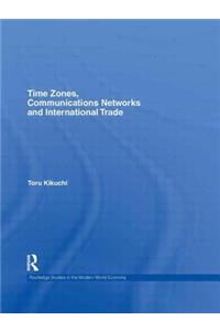 Time Zones, Communications Networks, and International Trade