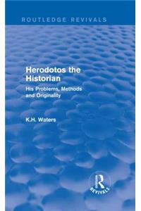Herodotos the Historian (Routledge Revivals)