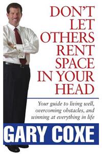 Don't Let Others Rent Space in Your Head
