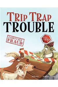 Trip Trap Trouble