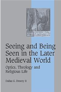 Seeing and Being Seen in the Later Medieval World