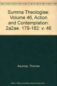 Summa Theologiae: Volume 46, Action and Contemplation