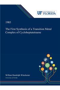 First Synthesis of a Transition Metal Complex of Cycloheptatetraene