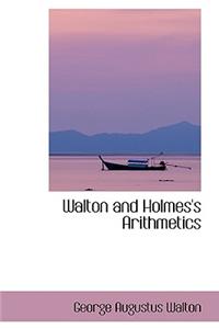 Walton and Holmes's Arithmetics