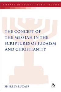 The Concept of the Messiah in the Scriptures of Judaism and Christianity