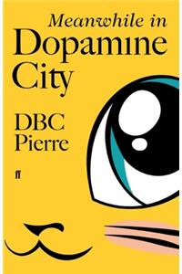 Meanwhile in Dopamine City