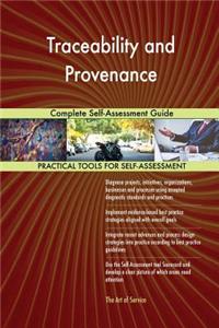 Traceability and Provenance Complete Self-Assessment Guide