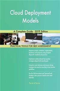 Cloud Deployment Models A Complete Guide - 2019 Edition