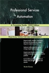 Professional Services Automation A Complete Guide - 2020 Edition