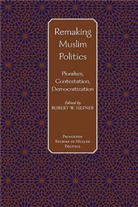 Remaking Muslim Politics