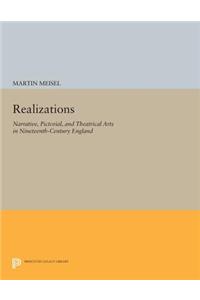 Realizations: Narrative, Pictorial, and Theatrical Arts in Nineteenth-Century England