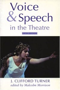 Voice and Speech in the Theatre (Stage & Costume) Paperback â€“ 1 January 2000