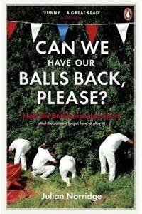 Can We Have Our Balls Back, Please?