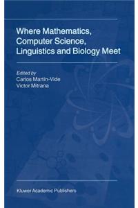 Where Mathematics, Computer Science, Linguistics and Biology Meet