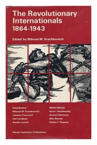 Revolutionary Internationals, 1864-1943