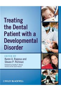 Treating the Dental Patient with a Developmental Disorder