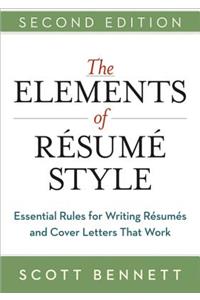 The Elements of Resume Style: Essential Rules for Writing Resumes and Cover Letters That Work
