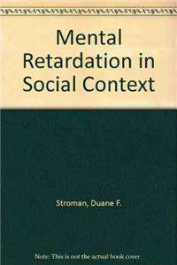 Mental Retardation in Social Context