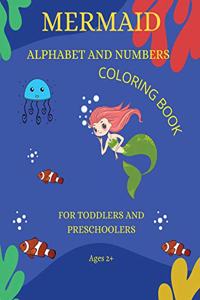 Mermaid Alphabet and Numbers Coloring Book for Toddlers and Preschoolers Ages 2 +