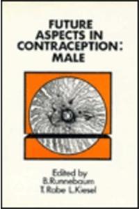 Future Aspects in Contraception: Proceeding of an International Symposium Held in Heidelberg, 5-8 September 1984 Part 1 Male Contraception