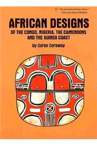 African Designs of the Congo, Nigeria, The Cameroons & the Guinea Coast